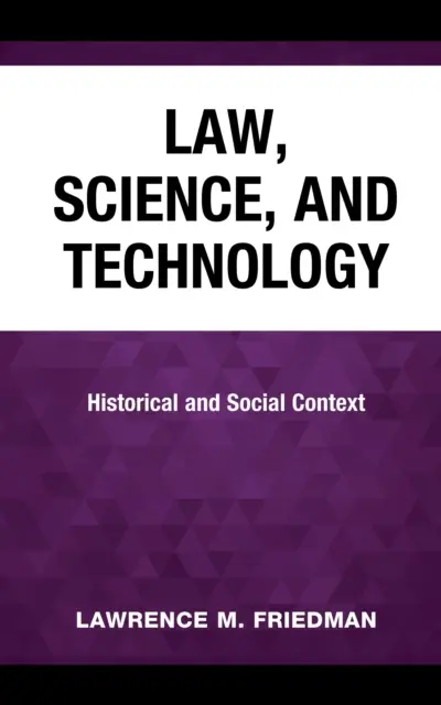 Drept, știință și tehnologie: Context istoric și social - Law, Science, and Technology: Historical and Social Context