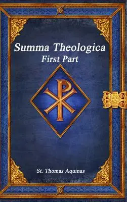 Summa Theologica: Prima parte - Summa Theologica: First Part