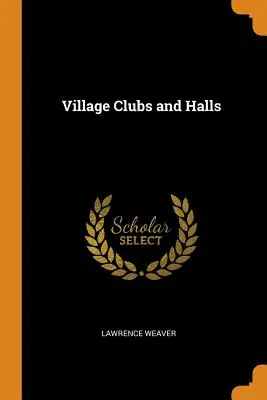 Cluburile și sălile sătești - Village Clubs and Halls