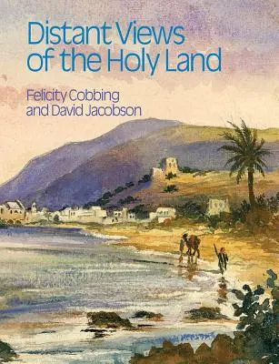 Distant Views of the Holy Land (Viziuni îndepărtate asupra Țării Sfinte) - Distant Views of the Holy Land