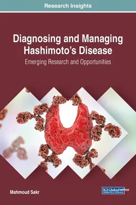 Diagnosticarea și gestionarea bolii Hashimoto: Cercetări și oportunități emergente - Diagnosing and Managing Hashimoto's Disease: Emerging Research and Opportunities