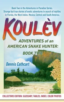 Koulv: Aventurile unui vânător american de șerpi, Cartea a doua - Koulv: Adventures of an American Snake Hunter, Book Two