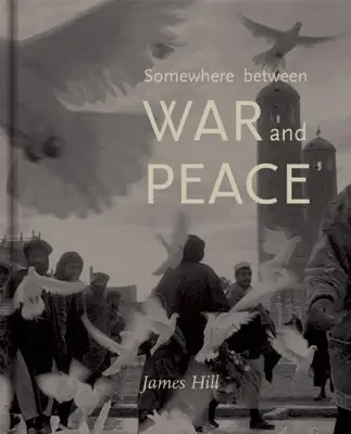Undeva între război și pace - Somewhere Between War and Peace