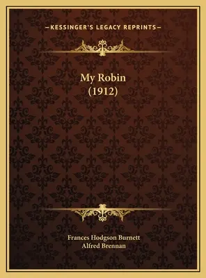 Robin al meu (1912) - My Robin (1912)