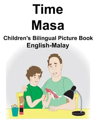 English-Malay Time/Masa Carte ilustrată bilingvă pentru copii - English-Malay Time/Masa Children's Bilingual Picture Book