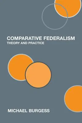 Federalismul comparat: Teorie și practică - Comparative Federalism: Theory and Practice