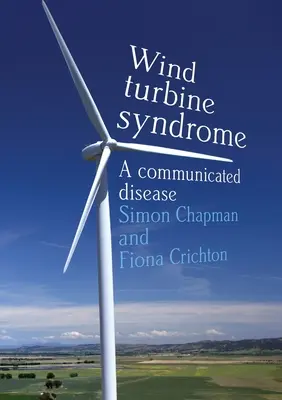 Sindromul turbinelor eoliene: O boală comunicată - Wind Turbine Syndrome: A Communicated Disease
