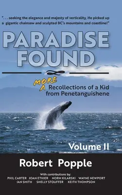 Paradisul găsit: MORE Recollections of a Kid from Penetanguishene - Paradise Found: MORE Recollections of a Kid from Penetanguishene
