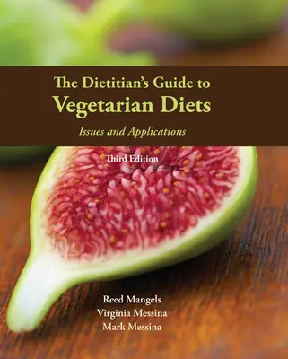The Dietitian's Guide to Vegetarian Diets: Probleme și aplicații - The Dietitian's Guide to Vegetarian Diets: Issues and Applications
