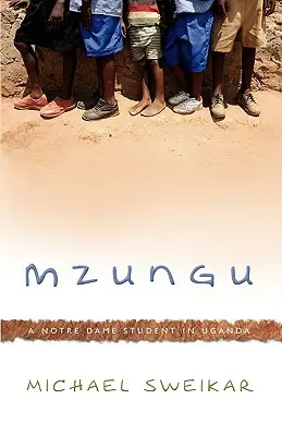 Mzungu: Un student de la Notre Dame în Uganda - Mzungu: A Notre Dame Student in Uganda