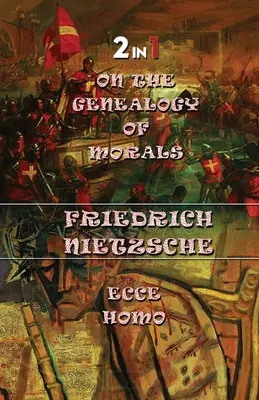 Despre genealogia moralei & Ecce Homo (2în1) - On The Genealogy Of Morals & Ecce Homo (2In1)