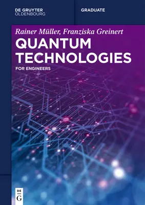 Tehnologii cuantice: Pentru ingineri - Quantum Technologies: For Engineers
