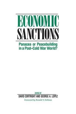 Economic Sanctions: Panacea sau consolidarea păcii într-o lume post-război rece? - Economic Sanctions: Panacea Or Peacebuilding In A Post-cold War World?