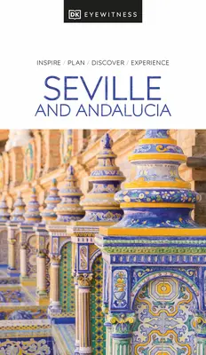 DK Eyewitness Sevilia și Andaluzia - DK Eyewitness Seville and Andalucia
