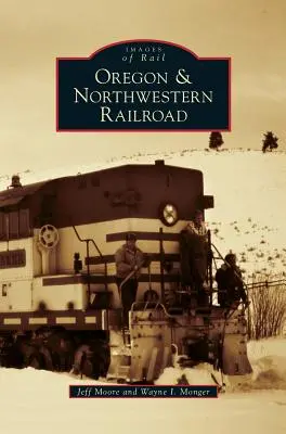 Calea ferată Oregon & Northwestern - Oregon & Northwestern Railroad