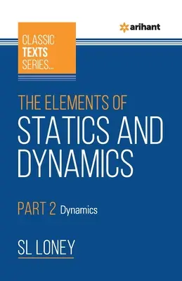 Elemente de statică și dinamică Partea 2 Dinamică - The Elements of Statics & Dynamics Part 2 Dynamics