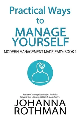 Practical Ways to Manage Yourself: Managementul modern făcut ușor, Cartea 1 - Practical Ways to Manage Yourself: Modern Management Made Easy, Book 1