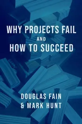 De ce eșuează proiectele și cum să le reușești - Why Projects Fail and How to Succeed