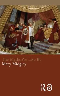 Miturile după care trăim - The Myths We Live By