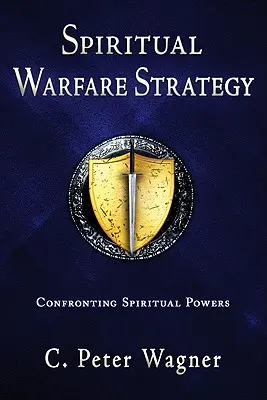 Strategia războiului spiritual: Confruntarea cu puterile spirituale - Spiritual Warfare Strategy: Confronting Spiritual Powers