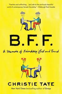 Bff: O amintire a prieteniei pierdute și regăsite - Bff: A Memoir of Friendship Lost and Found