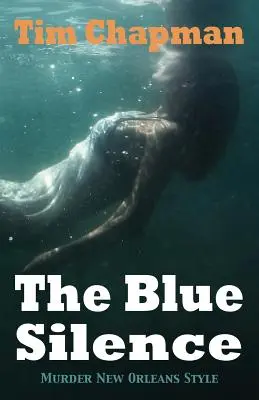 Tăcerea albastră: Crimă în stilul New Orleans - The Blue Silence: Murder New Orleans Style