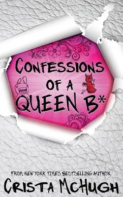 Confesiunile unei regine B* - Confessions of a Queen B*