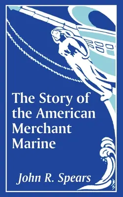 Povestea marinei comerciale americane (The Story of the American Merchant Marine) - The Story of the American Merchant Marine