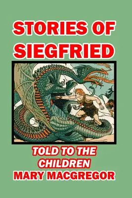Poveștile lui Siegfried povestite copiilor - Stories of Siegfried Told to the Children