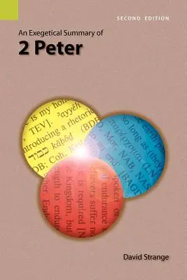 Un rezumat exegetic al cărții 2 Petru, ediția a 2-a - An Exegetical Summary of 2nd Peter, 2nd Edition