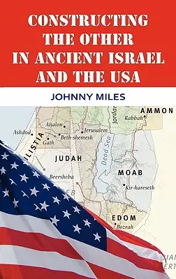 Construirea celuilalt în Israelul antic și în SUA - Constructing the Other in Ancient Israel and the USA