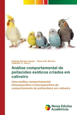 Anlise comportamental de psitacdeo exticos criados em cativeiro