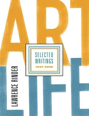 Art Life: Scrieri selectate 1991-2005 - Art Life: Selected Writings 1991-2005
