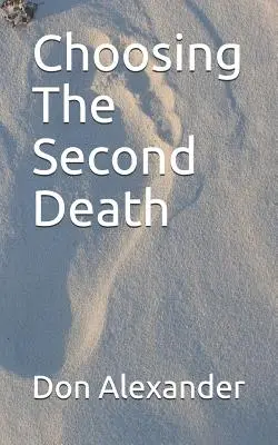 Alegerea celei de-a doua morți - Choosing the Second Death