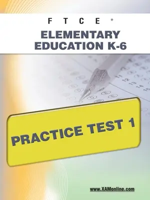 FTCE Elementary Education K-6 Test de practică 1 - FTCE Elementary Education K-6 Practice Test 1