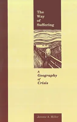 Calea Suferinței: O geografie a crizelor - The Way of Suffering: A Geography of Crisis