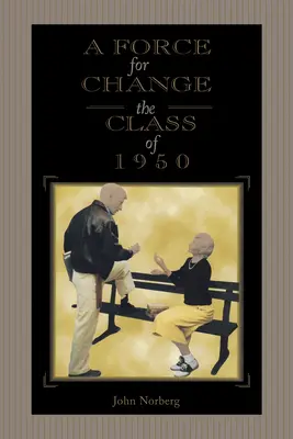 O forță pentru schimbare: Promoția 1950 - A Force for Change: The Class of 1950