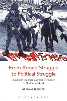 De la lupta armată la lupta politică: Tradiție și transformare republicană în Irlanda de Nord - From Armed Struggle to Political Struggle: Republican Tradition and Transformation in Northern Ireland