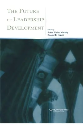 Viitorul dezvoltării leadershipului - The Future of Leadership Development