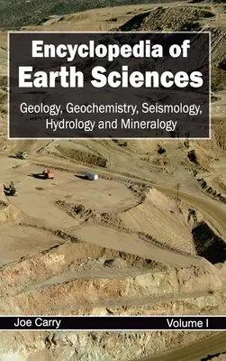 Enciclopedia științelor pământului: Volumul I (geologie, geochimie, seismologie, hidrologie și mineralogie) - Encyclopedia of Earth Sciences: Volume I (Geology, Geochemistry, Seismology, Hydrology and Mineralogy)