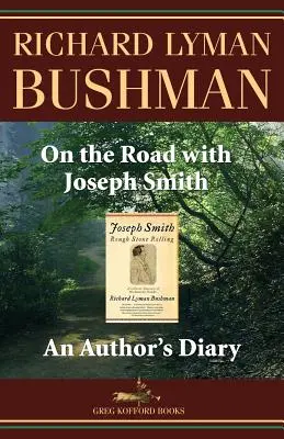 Pe drum cu Joseph Smith: Jurnalul unui autor - On the Road with Joseph Smith: An Author's Diary