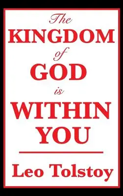 Împărăția lui Dumnezeu este în tine - The Kingdom of God Is Within You