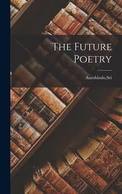 Poezia viitorului - The Future Poetry