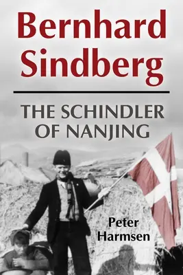 Bernhard Sindberg: Schindlerul din Nanjing - Bernhard Sindberg: The Schindler of Nanjing