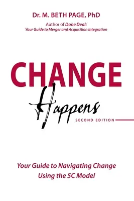 Change Happens: Ghidul tău pentru navigarea prin schimbare folosind modelul 5C - Change Happens: Your Guide to Navigating Change using the 5C Model