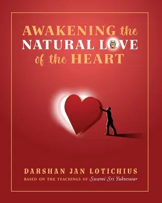 Trezirea iubirii naturale a inimii - Awakening the Natural Love of the Heart