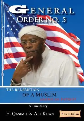 Ordinul general nr. 5: Răscumpărarea unui patriot american musulman - General Order No. 5: The Redemption of a Muslim American Patriot