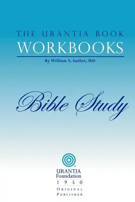 Cărțile de lucru ale Cărții Urantia: Volumul 6 - Studiu biblic - The Urantia Book Workbooks: Volume 6 - Bible Study