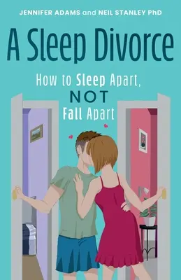 Un divorț în somn: Cum să dormiți separat, nu să vă despărțiți - A Sleep Divorce: How to Sleep Apart, Not Fall Apart