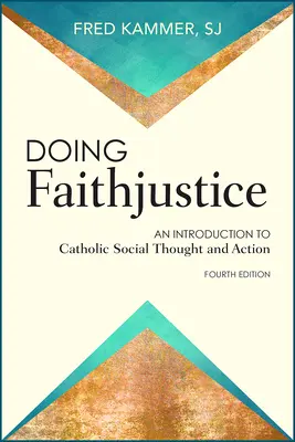 Făcând Faithjustice: O introducere în gândirea și acțiunea socială catolică - Doing Faithjustice: An Introduction to Catholic Social Thought and Action